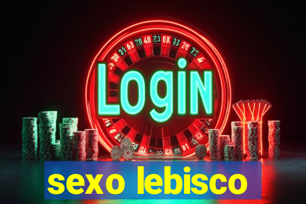 sexo lebisco